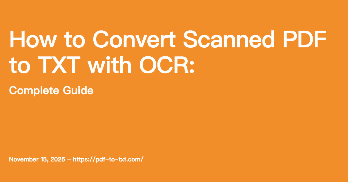 How to Convert Scanned PDF to TXT with OCR: Complete Guide